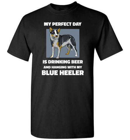 Blue Heele Owner Shirt My Perfect Day Is Drinking Beer With My Blue Heele T-Shirt - Black / S
