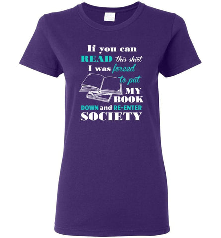 Book Lover Shirt If You Can Read This I Will Re Enter Society Women Tee - Purple / M