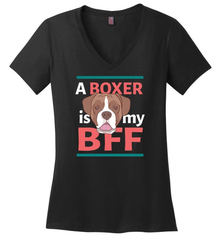 Boxer Is My Bff Love Boxer Dog Gift For Boxer Owner Or Lover Ladies V Neck - Black / M - womens apparel