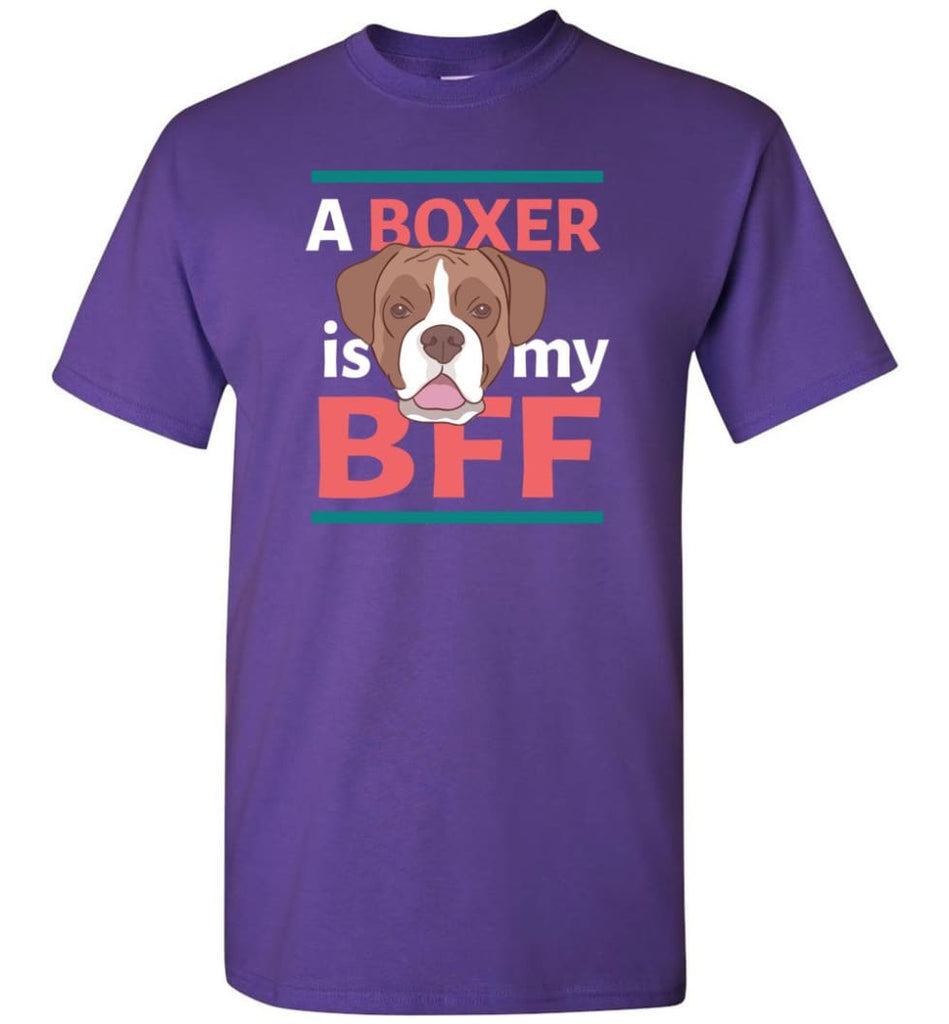 Boxer Is My Bff Love Boxer Dog Gift for Boxer Owner or Lover - Short Sleeve T-Shirt - Purple / S