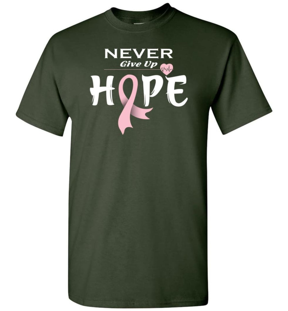 Breast Cancer Awareness Never Give Up Hope T-Shirt - Forest Green / S