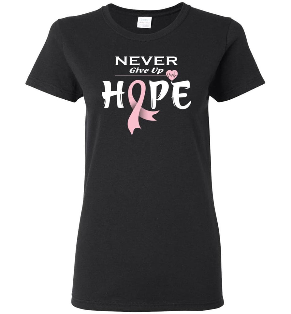Breast Cancer Awareness Never Give Up Hope Women Tee - Black / M