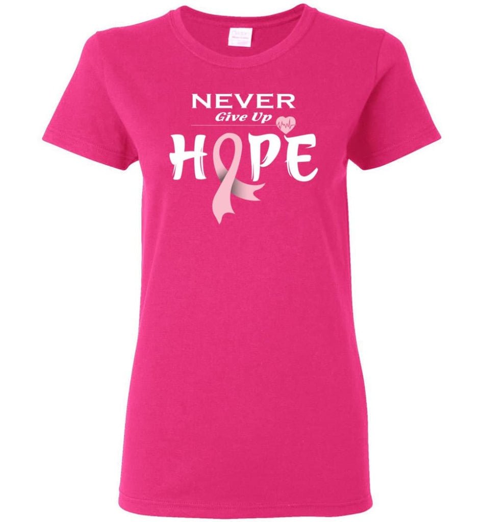 Breast Cancer Awareness Never Give Up Hope Women Tee - Heliconia / M