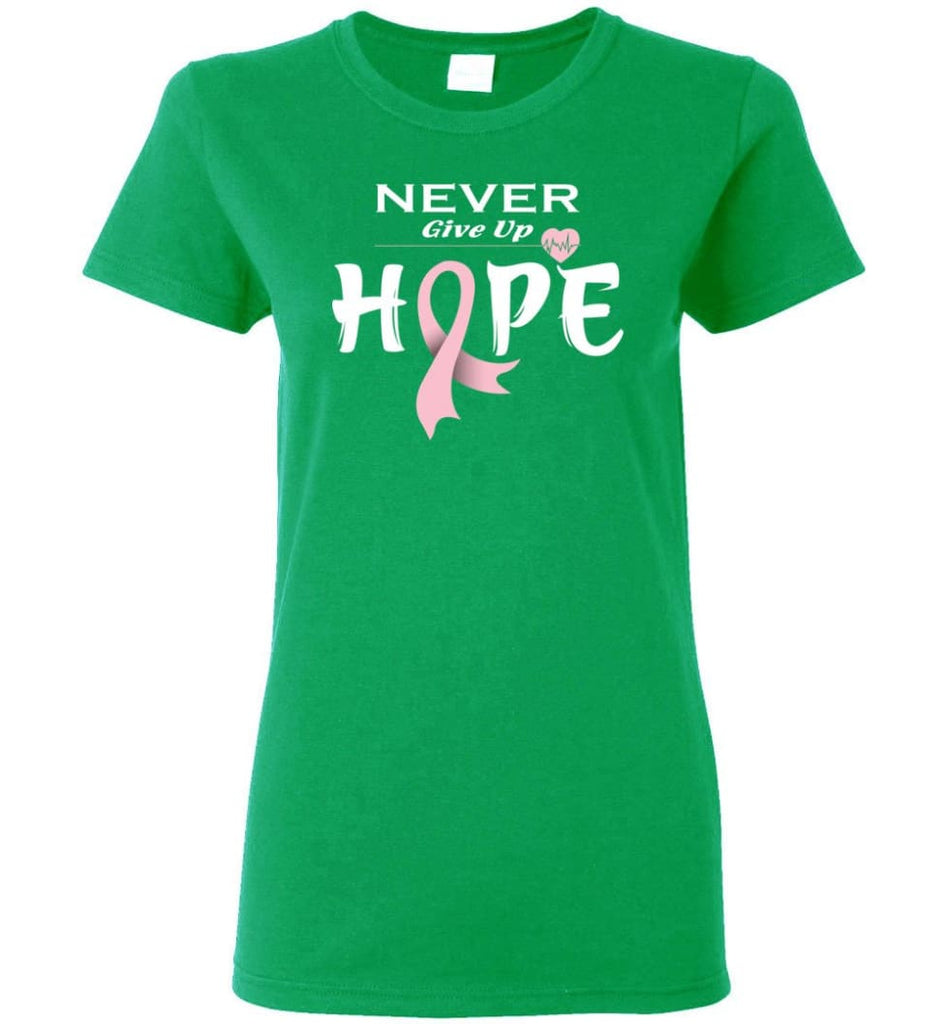 Breast Cancer Awareness Never Give Up Hope Women Tee - Irish Green / M