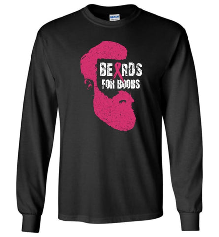 Breast Cancer Beards for Boobs Breast Cancer Awareness - Long Sleeve T-Shirt - Black / M