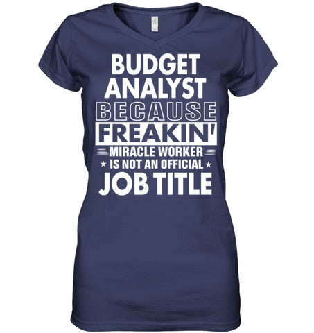Budget Analyst Because Freakin’ Miracle Worker Job Title Ladies V-Neck - Hanes Women’s Nano-T V-Neck / Black / S - 