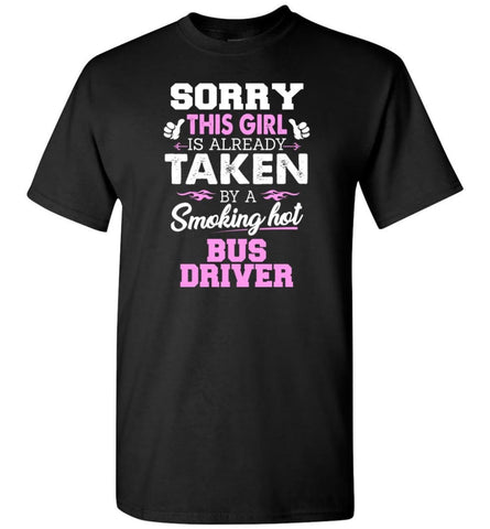 Bus Driver Shirt Cool Gift for Girlfriend Wife or Lover - Short Sleeve T-Shirt - Black / S