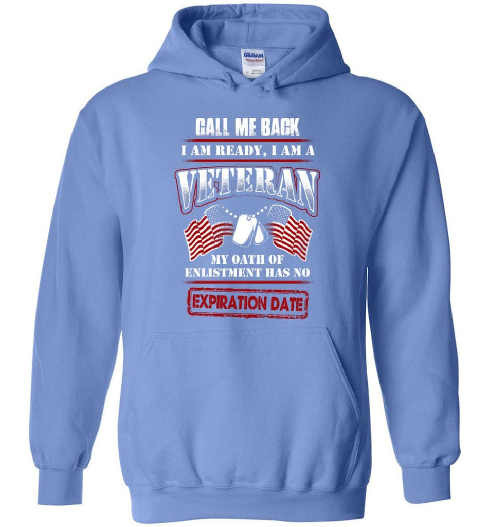 Call Me Back I Am Ready I Am A Veteran Shirt - Hoodie - Carolina Blue / M