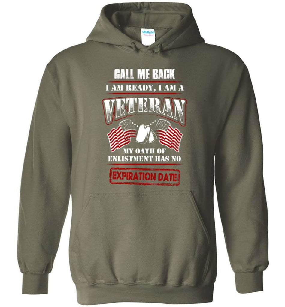 Call Me Back I Am Ready I Am A Veteran Shirt - Hoodie - Military Green / M