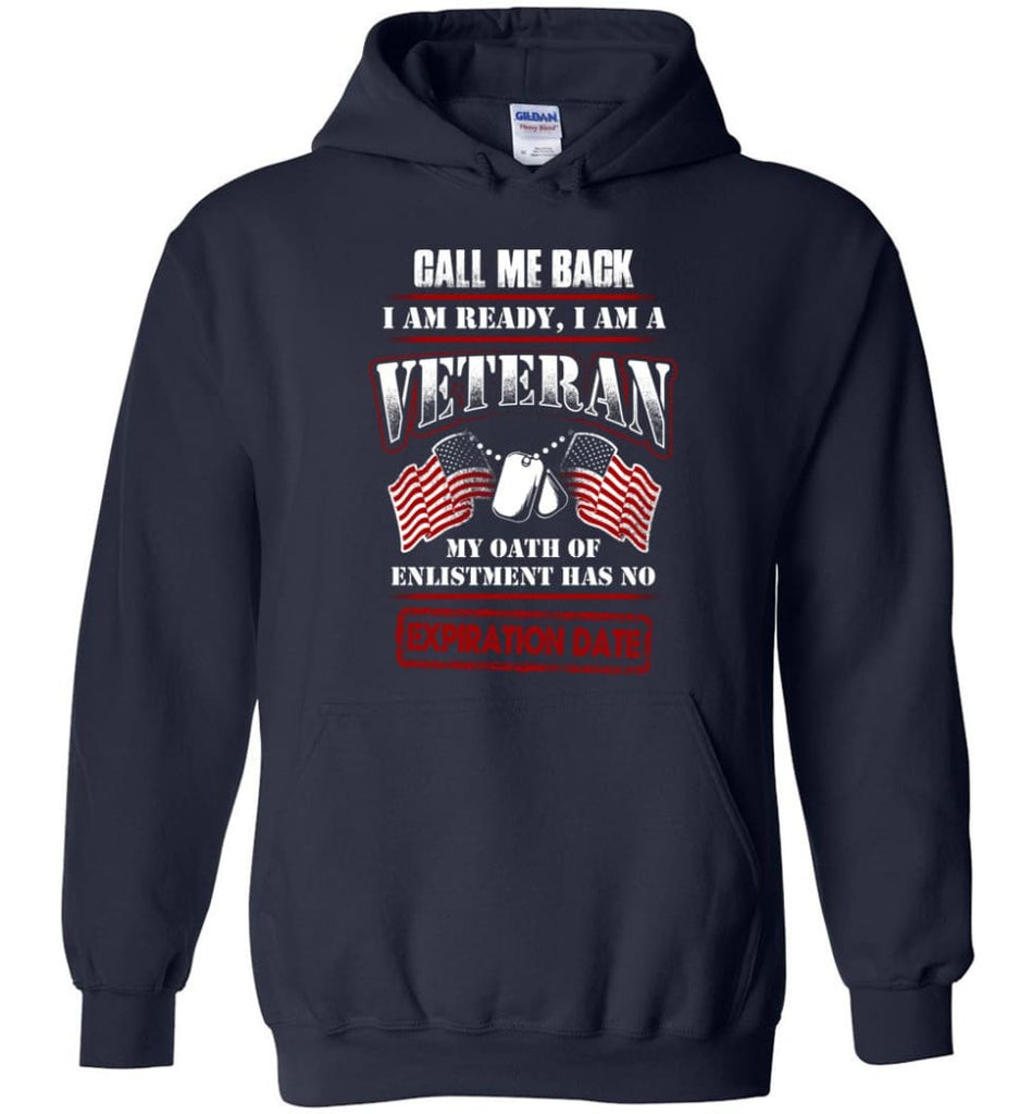 Call Me Back I Am Ready I Am A Veteran Shirt - Hoodie - Navy / M