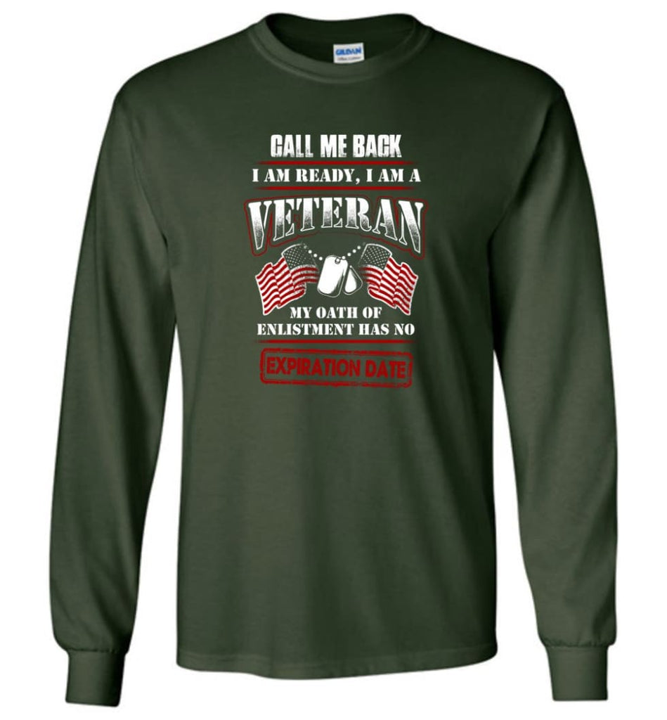 Call Me Back I Am Ready I Am A Veteran Shirt - Long Sleeve T-Shirt - Forest Green / M