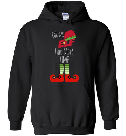 Call Me Elf One More Time Funny Christmas Hoodie - Black / M