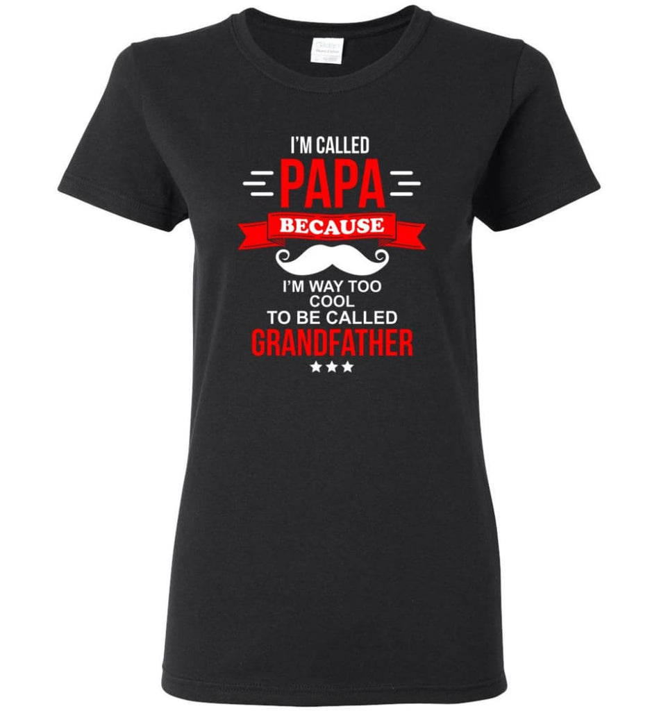 Called Papa Shirt Top Best Shirt For Farther’s Day Women Tee - Black / M