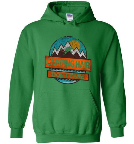 Campers Funny Shirt Camping Hair Dont Care - Hoodie - Irish Green / M
