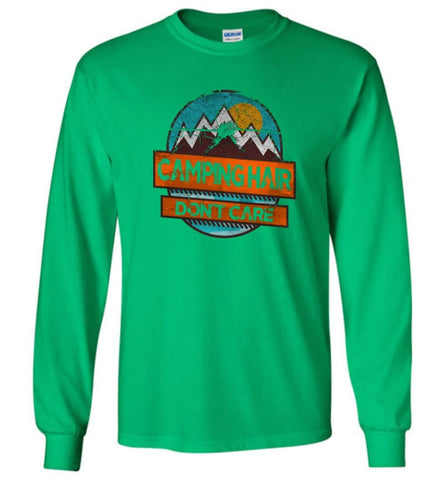 Campers Funny Shirt Camping Hair Dont Care - Long Sleeve T-Shirt - Irish Green / M