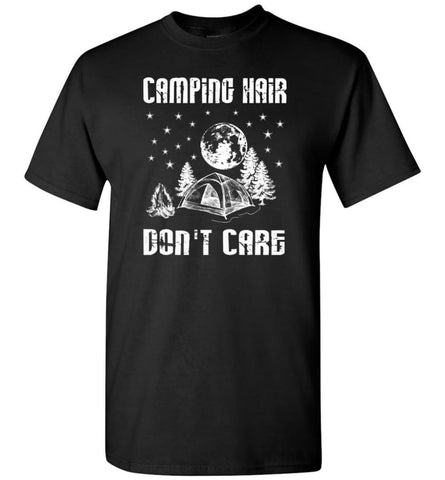 Camping Hair Don’T Care Shirt Funny Camping T Shirts T-Shirt - Black / S
