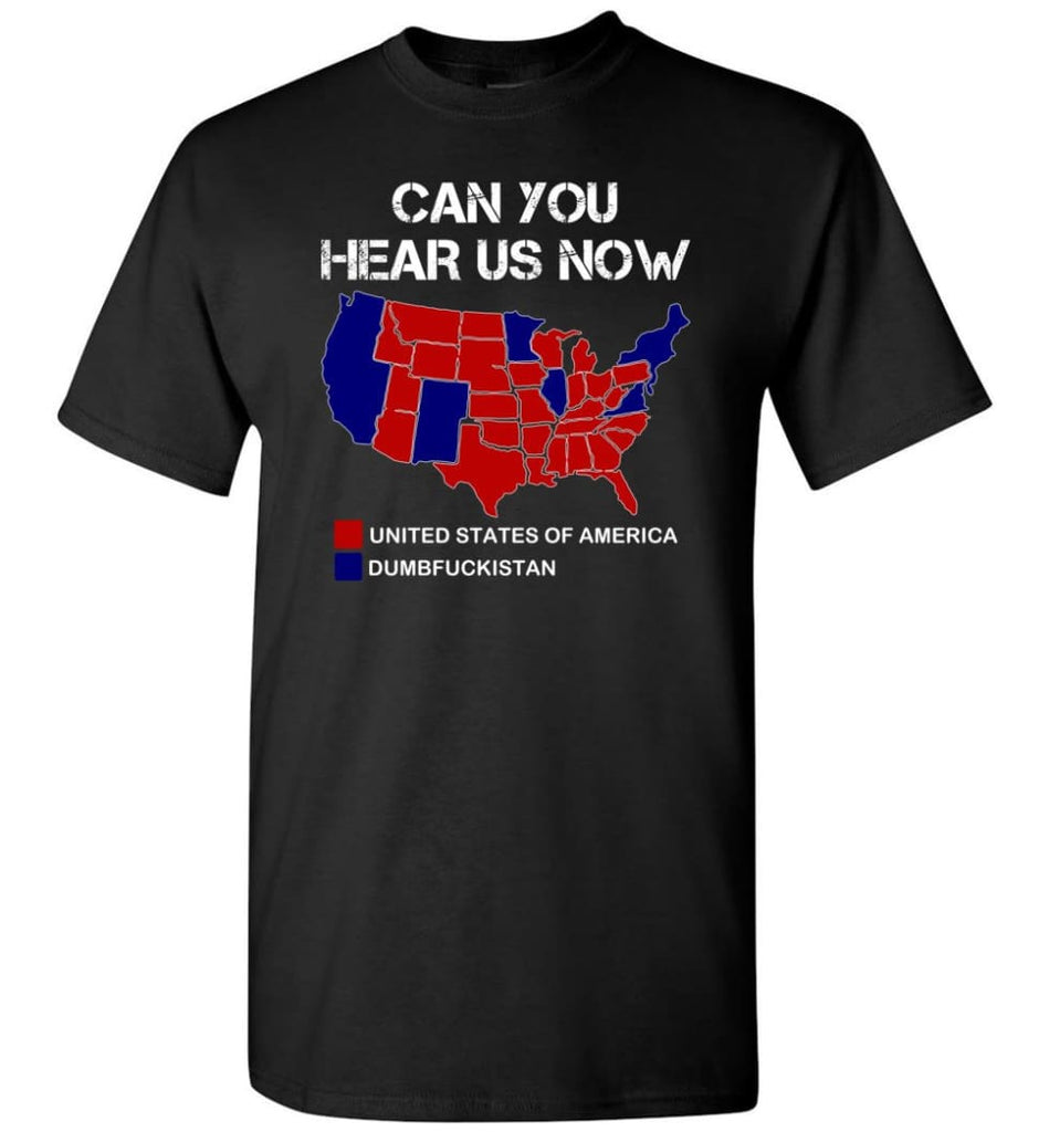 Can You Hear Us Now Shirt Funny Election 2016 Map - Short Sleeve T-Shirt - Black / S