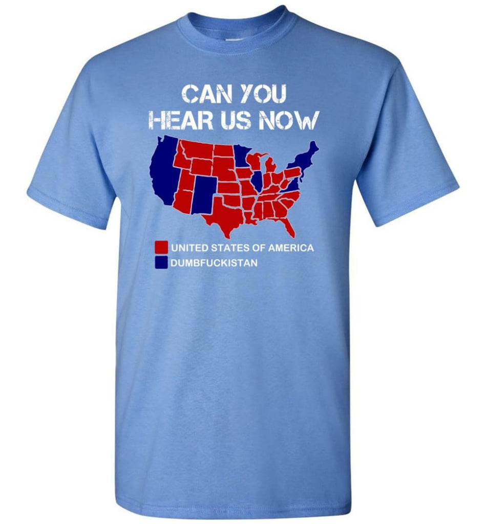 Can You Hear Us Now Shirt Funny Election 2016 Map - Short Sleeve T-Shirt - Carolina Blue / S
