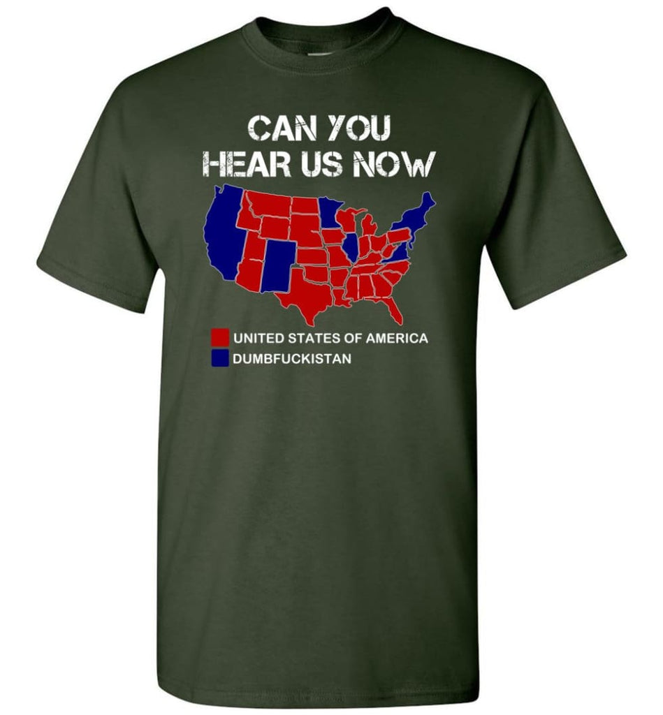 Can You Hear Us Now Shirt Funny Election 2016 Map - Short Sleeve T-Shirt - Forest Green / S