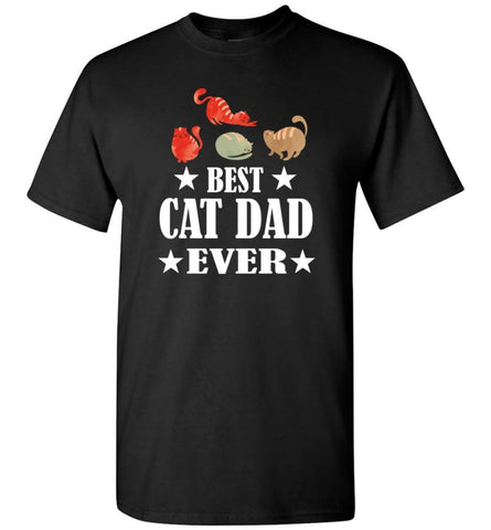 Cat Lover Gift T Shirt Best Cat Dad Ever T-Shirt - Black / S