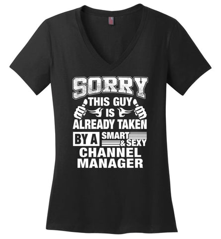 CHANNEL MANAGER Shirt Sorry This Guy Is Already Taken By A Smart Sexy Wife Lover Girlfriend Ladies V-Neck - Black / M - 