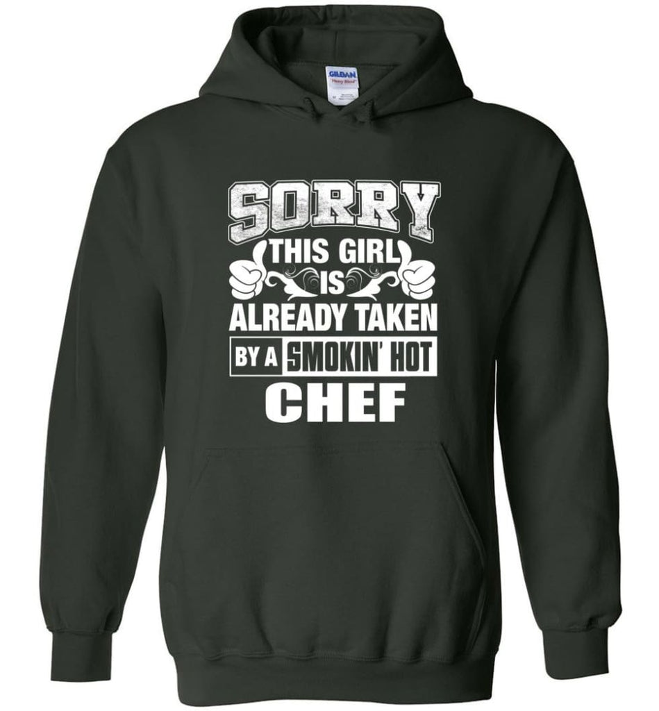 CHEF Shirt Sorry This Girl Is Already Taken By A Smokin’ Hot - Hoodie - Forest Green / M