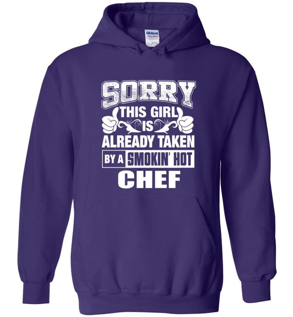CHEF Shirt Sorry This Girl Is Already Taken By A Smokin’ Hot - Hoodie - Purple / M