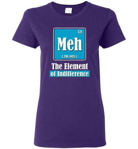 Chemistry Teacher Gift Meh Element of Indifference Women Tee - Purple / M
