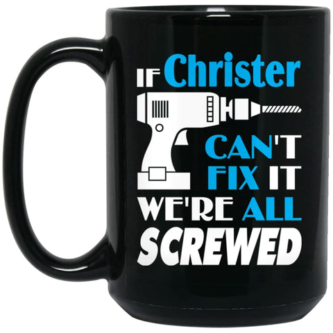Christer Can Fix It All Best Personalised Christer Name Gift Ideas 15 oz Black Mug - Black / One Size - Drinkware
