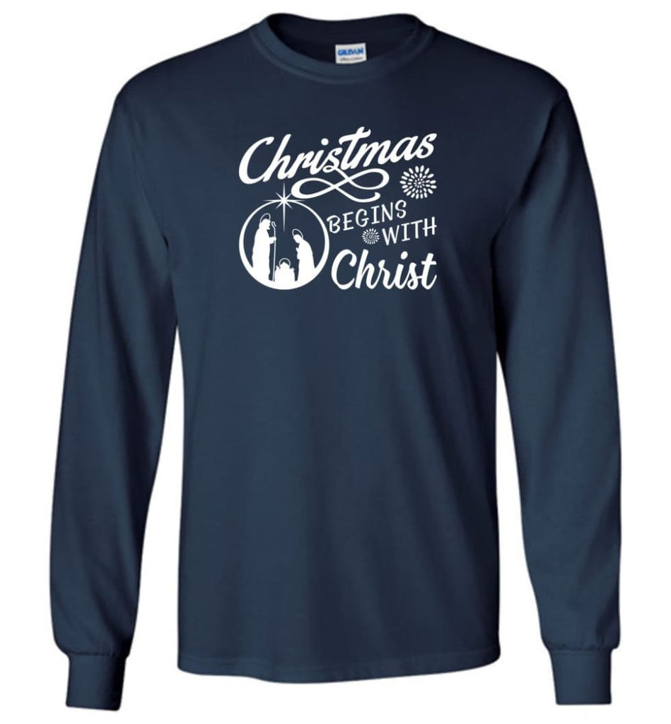 Christmas Begins With Christ Long Sleeve T-Shirt - Navy / M