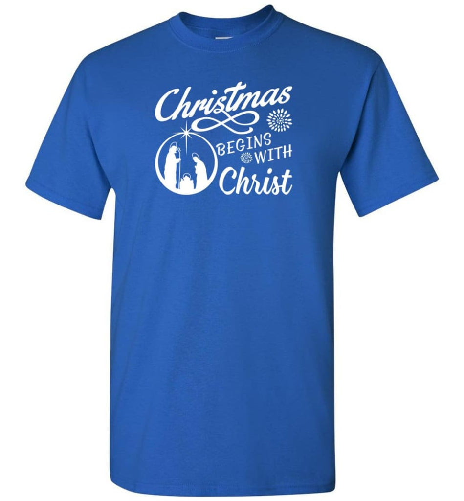 Christmas Begins With Christ T-Shirt - Royal / S