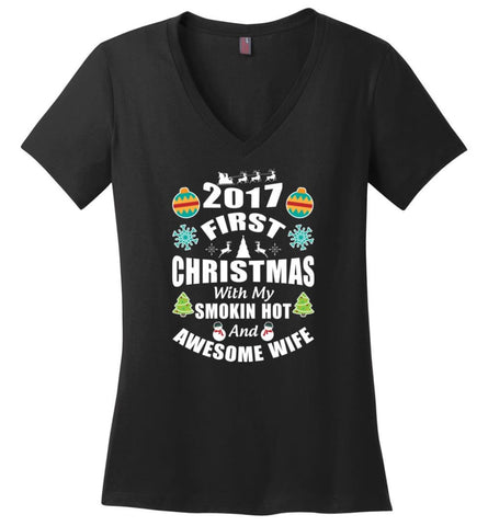 Christmas Gift for Women 2017 First Christmas with my Smokin Hot And Awesome Wife - Ladies V-Neck - Black / M