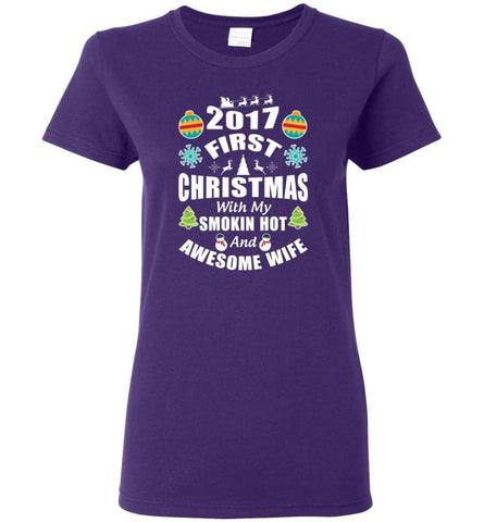 Christmas Gift for Women 2017 First Christmas with my Smokin Hot And Awesome Wife Women Tee - Purple / M
