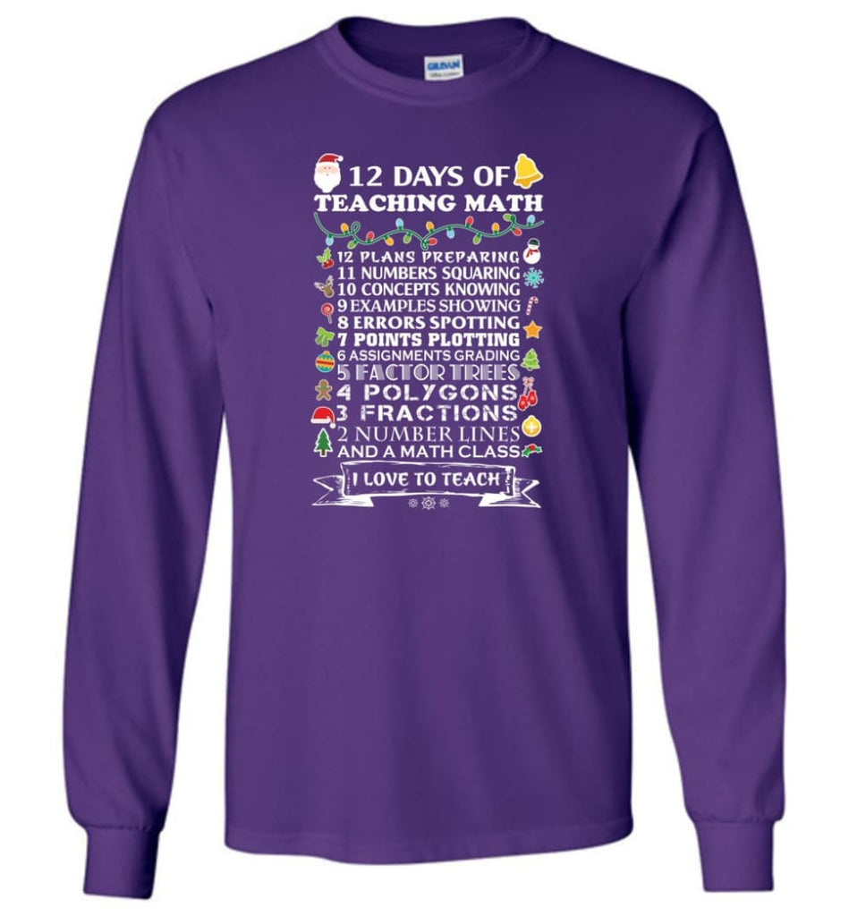 Christmas Gifts For Math Teachers 12 Days of Teaching Math Sweatshirt Hooded and Long Sleeve T-Shirt - Purple / M