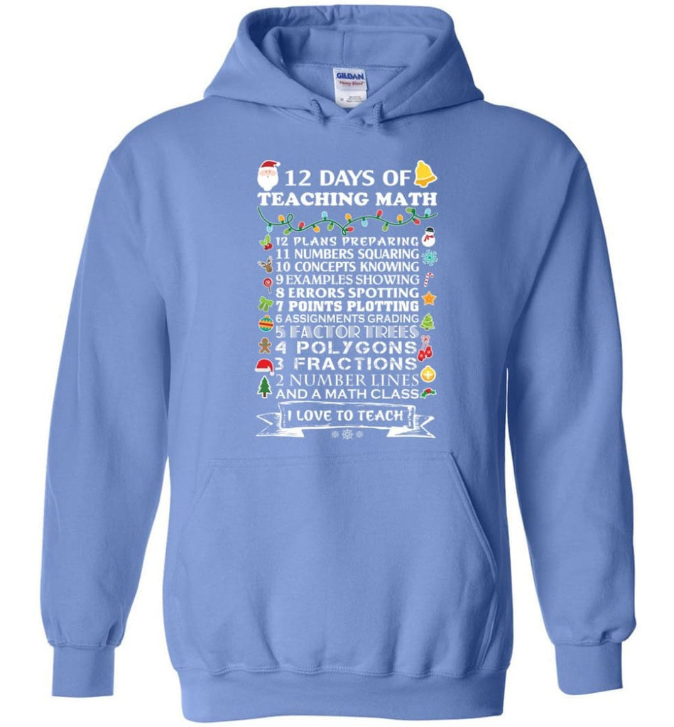 Christmas Gifts For Math Teachers 12 Days of Teaching Math T-Shirt Hoodies and Sweatshirt - Carolina Blue / M