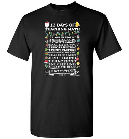 Christmas Gifts For Math Teachers 12 Days of Teaching Math T-Shirt Hoodies and Sweatshirt - Black / S