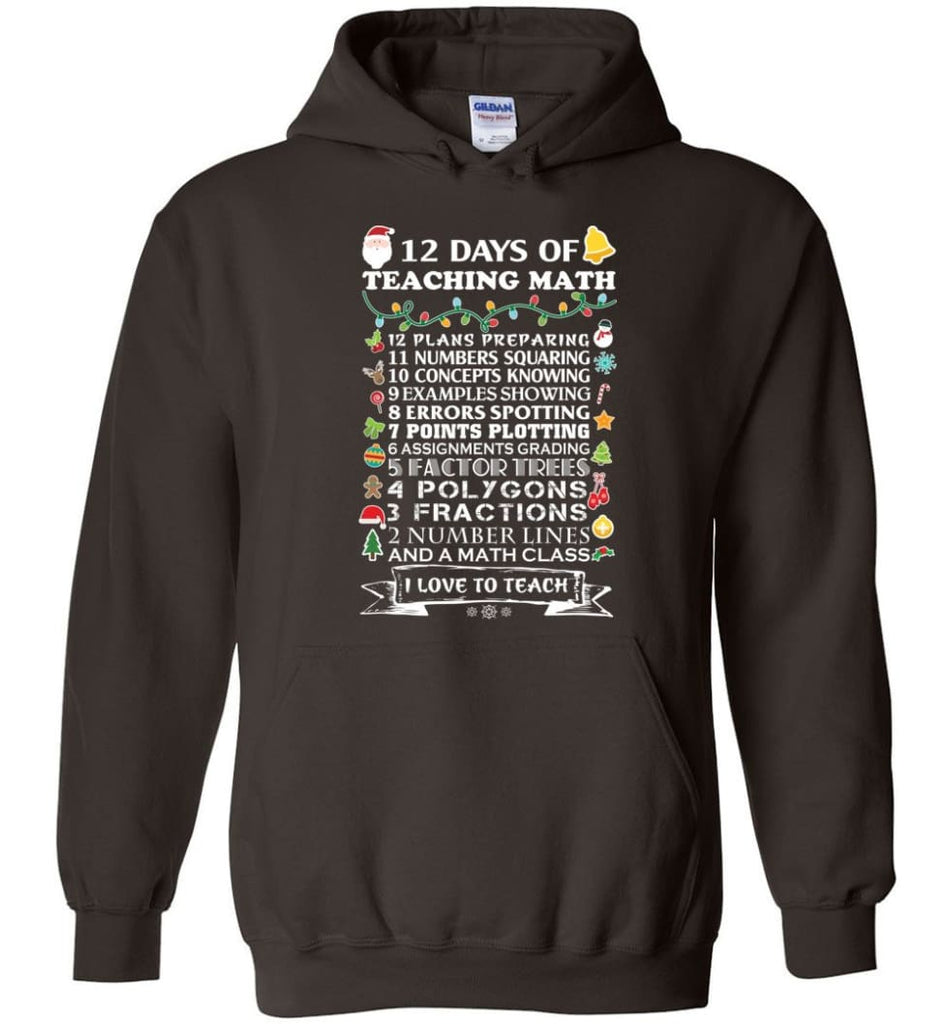 Christmas Gifts For Math Teachers 12 Days of Teaching Math T-Shirt Hoodies and Sweatshirt - Dark Chocolate / M