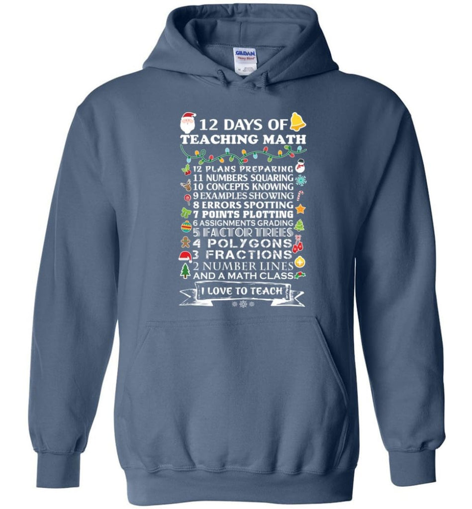 Christmas Gifts For Math Teachers 12 Days of Teaching Math T-Shirt Hoodies and Sweatshirt - Indigo Blue / M