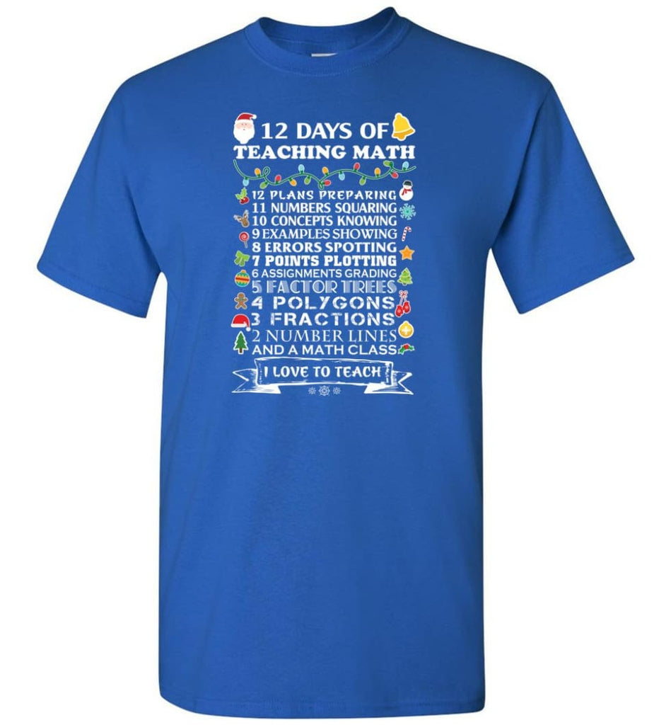 Christmas Gifts For Math Teachers 12 Days of Teaching Math T-Shirt Hoodies and Sweatshirt - Royal / S