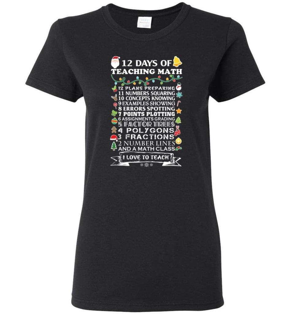 Christmas Gifts For Math Teachers 12 Days of Teaching Math Women T-Shirt - Black / M