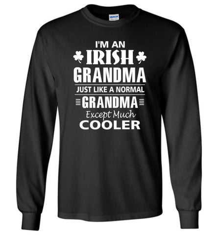 Christmas Grandma Gift for Irish Ladies Women I’m An Cooler Irish Grandma Long Sleeve T-Shirt - Black / M