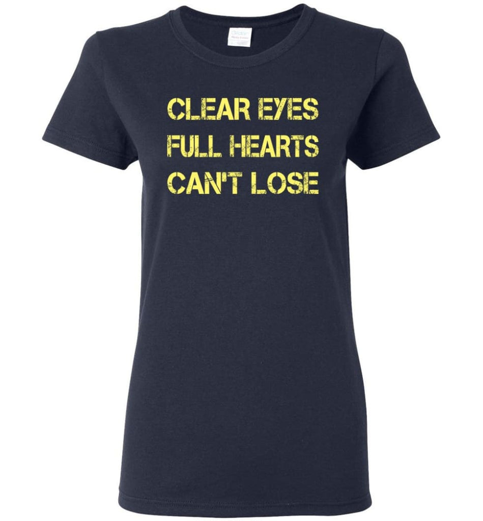 Clear Eyes Full Hearts Can’t Lose Women Tee - Navy / M