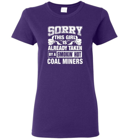 Coal Miners Shirt Sorry This Girl Is Already Taken By A Smokin’ Hot Women Tee - Purple / M - 5