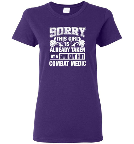 Combat Medic Shirt Sorry This Girl Is Already Taken By A Smokin’ Hot Women Tee - Purple / M - 7