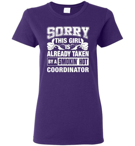 COORDINATOR Shirt Sorry This Girl Is Already Taken By A Smokin’ Hot Women Tee - Purple / M - 12