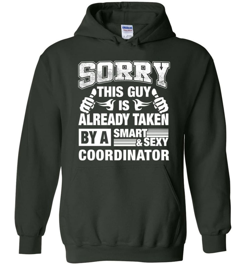 COORDINATOR Shirt Sorry This Guy Is Already Taken By A Smart Sexy Wife Lover Girlfriend - Hoodie - Forest Green / M