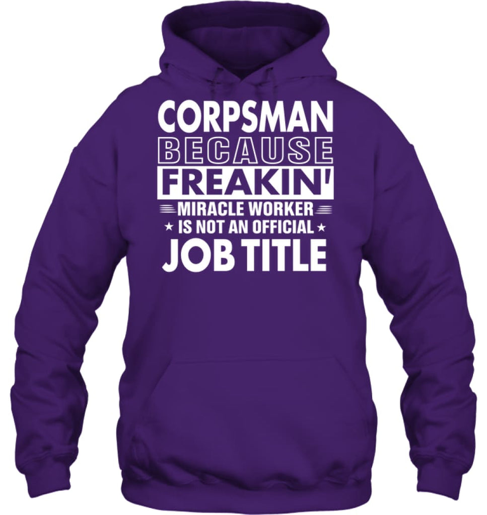 Corpsman Because Freakin’ Miracle Worker Job Title Hoodie - Gildan 8oz. Heavy Blend Hoodie / Purple / S - Apparel