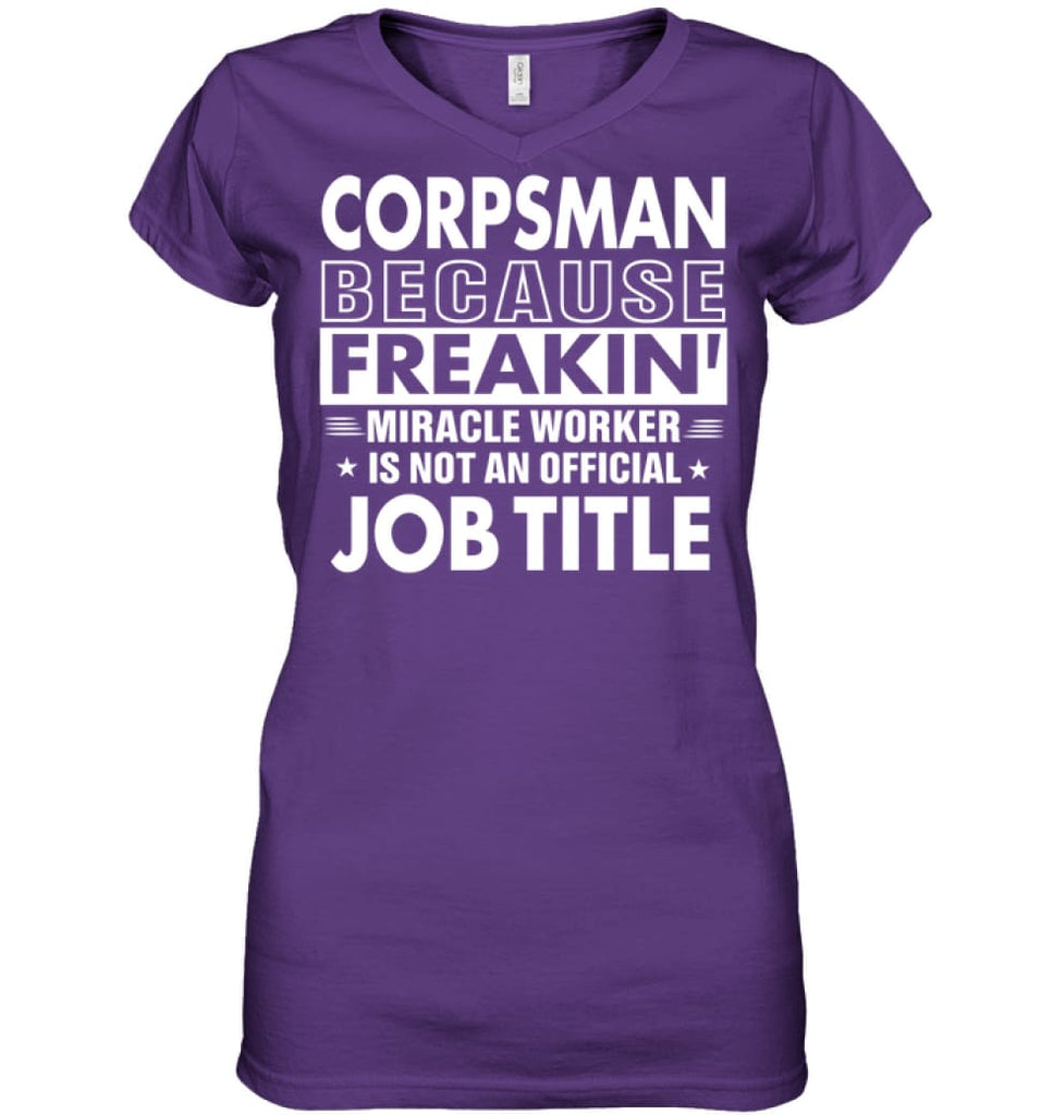 Corpsman Because Freakin’ Miracle Worker Job Title Ladies V-Neck - Hanes Women’s Nano-T V-Neck / Purple / L - Apparel
