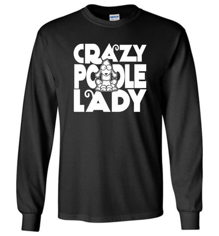 Crazy Poodle Lady Sweater Funny Dog Poodle sweatshirt for Women - Long Sleeve T-Shirt - Black / M
