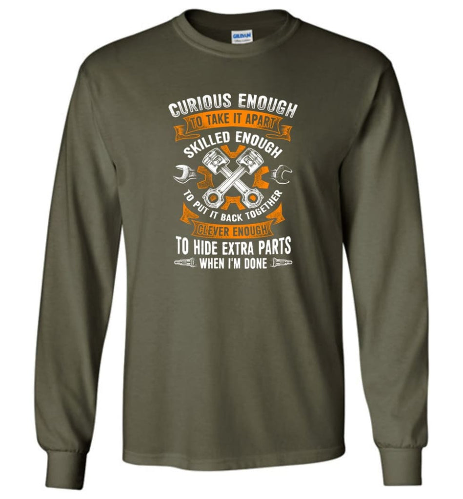 Curious Enough To Take It Apart Skilled Mechanic T Shirt - Long Sleeve T-Shirt - Military Green / M